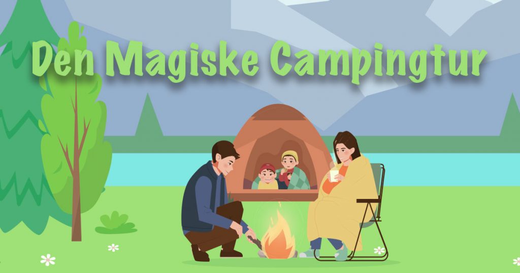 Historien Om Den Magiske Campingtur