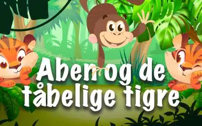 Aben og de tåbelige tigre