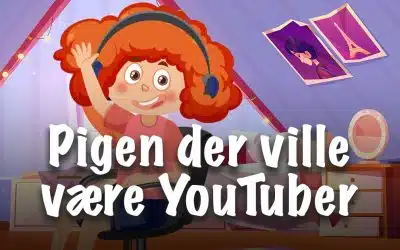 Pigen der ville være YouTuber