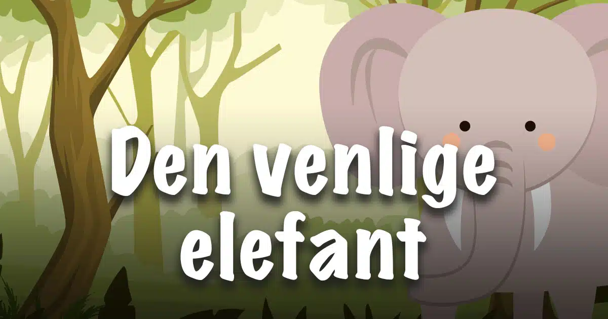 Den venlige elefant