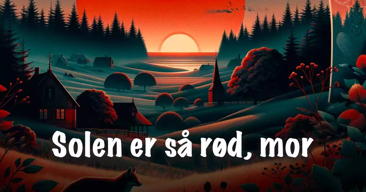 Solen er så rød, mor